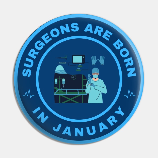 Surgeons are born in January alternate design Pin by InspiredCreative