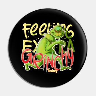Feeling Extra Grinchy Today Pin