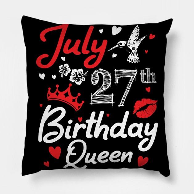 Born On July 27th Happy Birthday Queen Me You Nana Mommy Mama Aunt Sister Wife Cousin Daughter Niece Pillow by joandraelliot