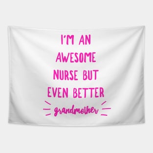 I'm an Awesome Nurse but Even Better Grandmother Tapestry