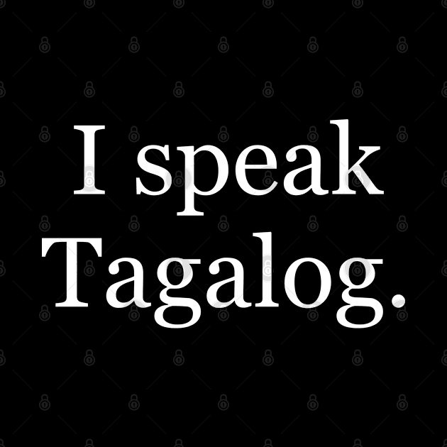 I speak Tagalog. by MindBoggling