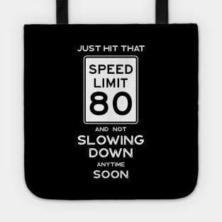 80th Birthday Gift Ideas Speed Limit 80 Shirt Tote