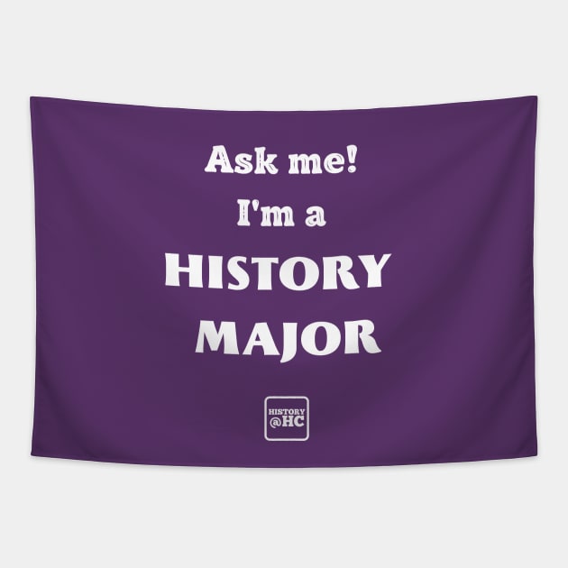 Ask Me! I'm a History Major Tapestry by HolyCrossHistoryDept