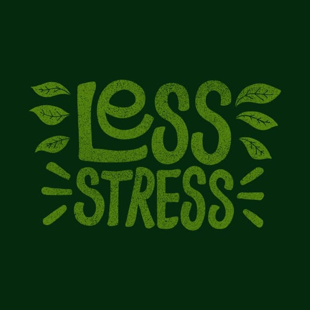 Less Stress by cabinsupply