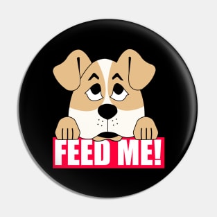 Feed me! Funny foodie mutt dog lover Pin