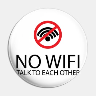 No Wifi Talk to Each other Pin