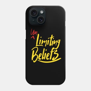 Un - Limiting Beliefs Phone Case