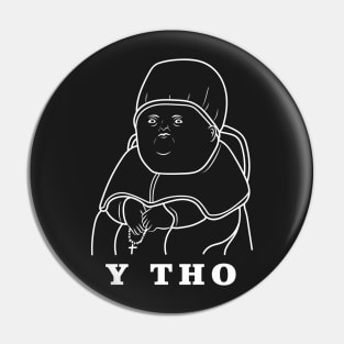 Y Tho Meme Pin