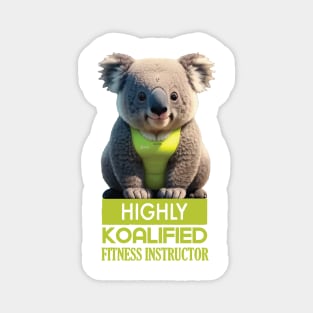 Just a Highly Koalified Fitness Instructor Koala Meme Magnet