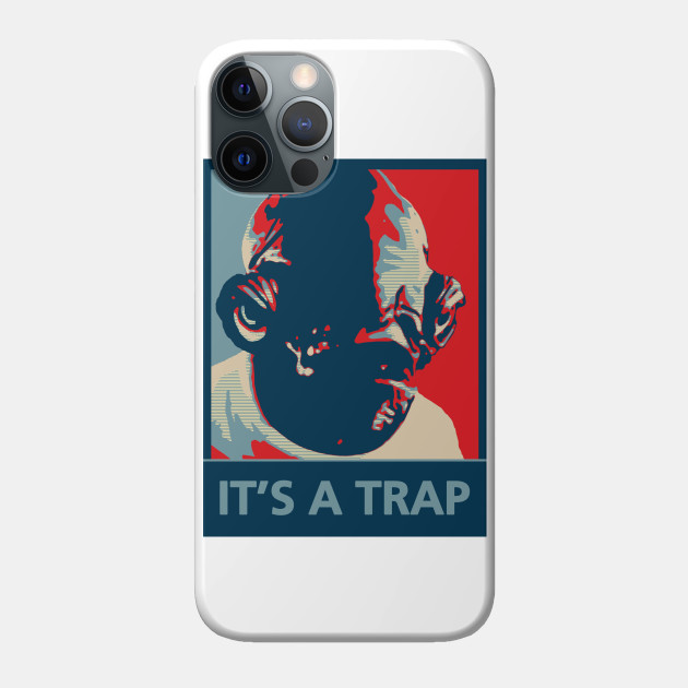 IT'S A TRAP! - Science Fiction - Phone Case