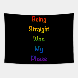 Being straight was my phase Tapestry