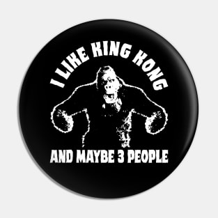 I LIKE KING KONG AND MAYBE 3 PEOPLE - 2.0 Pin