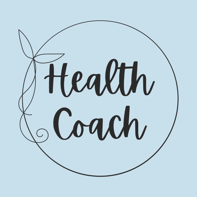 Health Coach Health by DEWGood Designs