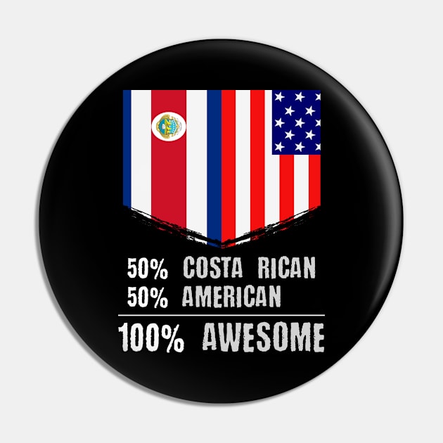 50% Costa Rican 50% American 100% Awesome Pin by theperfectpresents