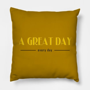 A great day Pillow
