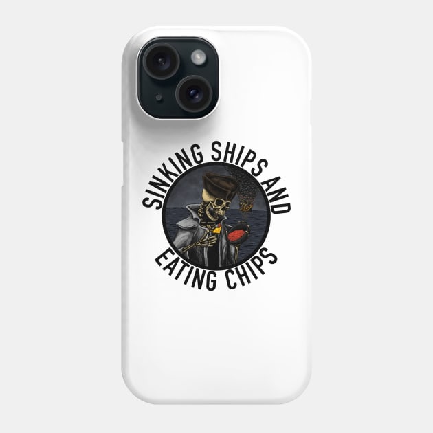 Sinking Ships and Eating Chips Phone Case by mattleckie