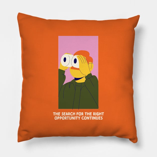 Opportunity hunter Pillow by Nora Gazzar