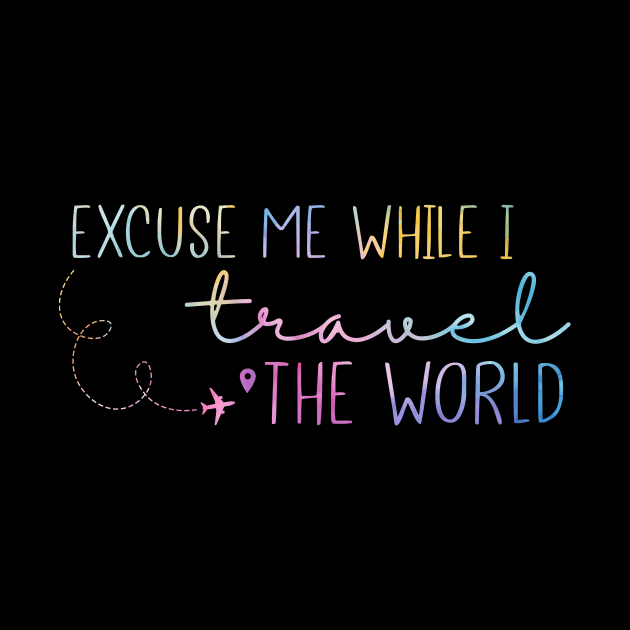 Excuse Me while i travel the world by handronalo