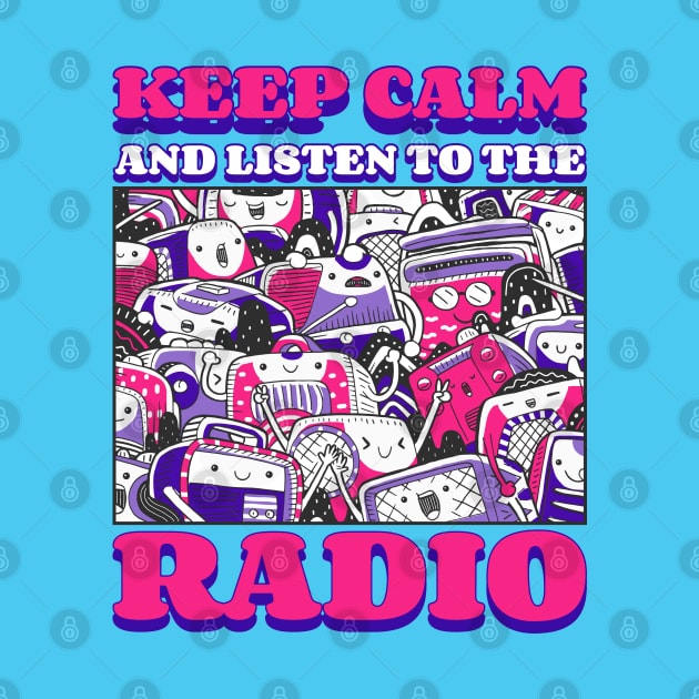 Keep Calm And Listen To The Radio by Nonconformist