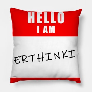 Hello i am overthinking Pillow