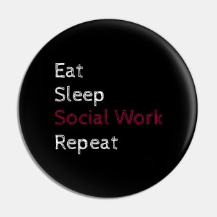 Eat Sleep Social Work Repeat Pin