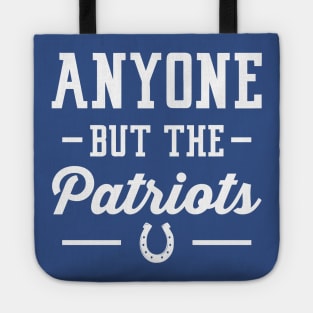 Anyone But The Patriots - Indianapolis Tote