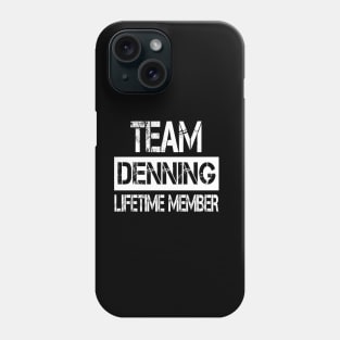 Denning Name Team Denning Lifetime Member Phone Case