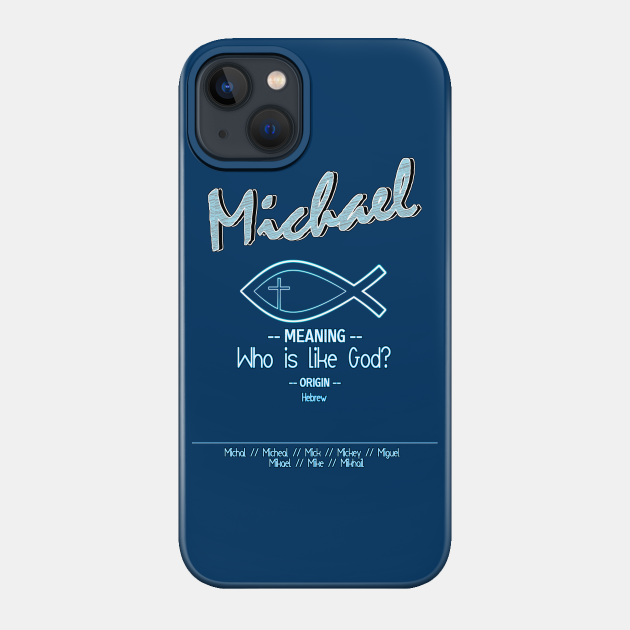 Michael - Biblical Name Definition - Christian Name - Phone Case