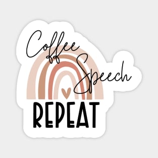 Funny Coffee Speech Repeat - Coffee Speech Therapy - Coffee SLP Sign Magnet