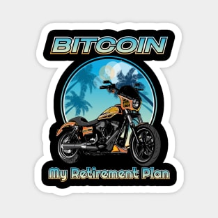 Bitcoin my retirement plan, cryptocurrency,blockchain,Bitcoin Magnet