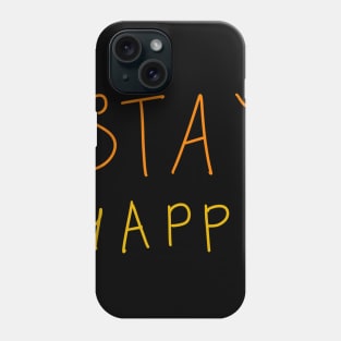 Stay Happy Phone Case