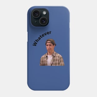 Whatever Phone Case