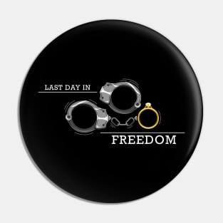 Last day in freedom Pin