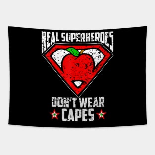 Distressed Real SuperHeroes Don't Wear Capes Teacher Tapestry