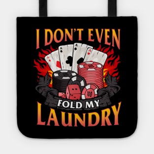 Poker I Don't Even Fold My Laundry Gambler Cards Tote