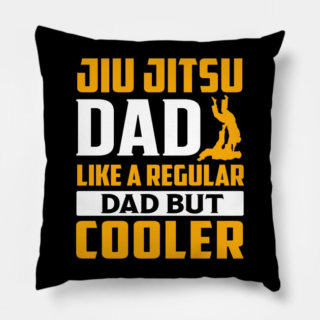 Jiu Jitsu Dad Like a Regular Dad But Cooler Pillow by TheDesignDepot