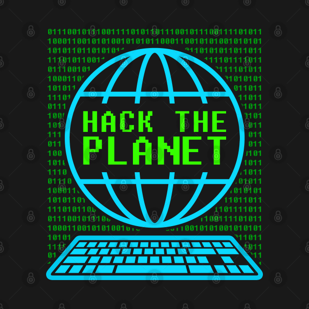 Hack the Planet by Scud"