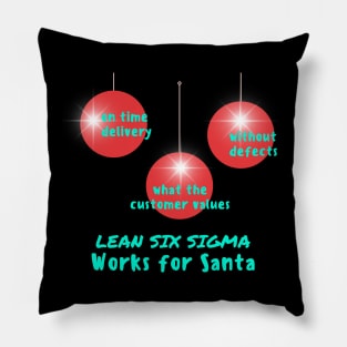 Lean Six Sigma / Works for Santa / making the holidays perfect Pillow