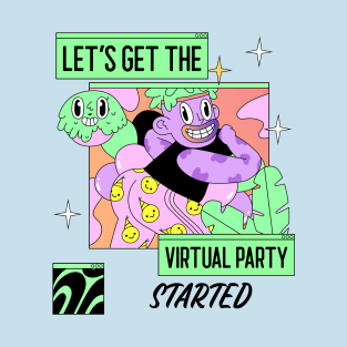 let's get the virtual party, social distancing, covid 19, stay home T-Shirt