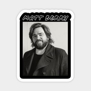 Matt Berry Magnet