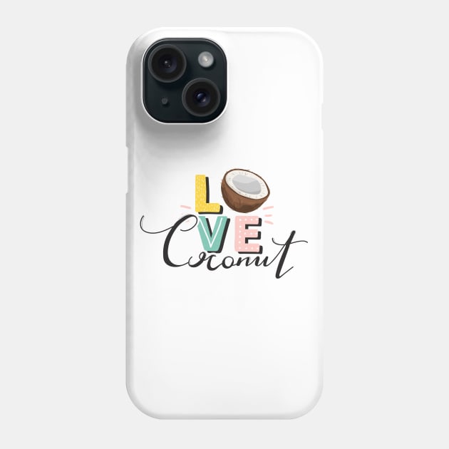 Love Coconut Phone Case by TambuStore