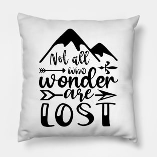 Not all who wonder are lost Pillow