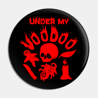 UNDER MY VOODOO Pin