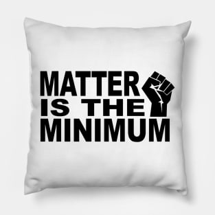 Matter is the Minimum BLM Pillow