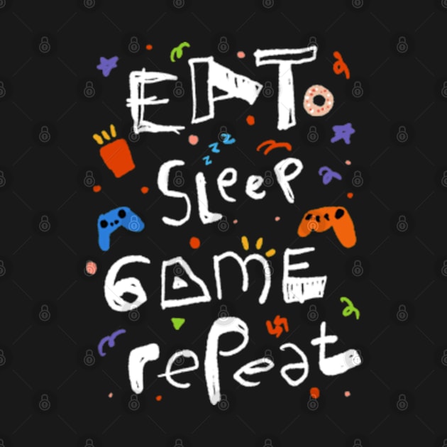 Eat sleep game repeat by Lidi Hard