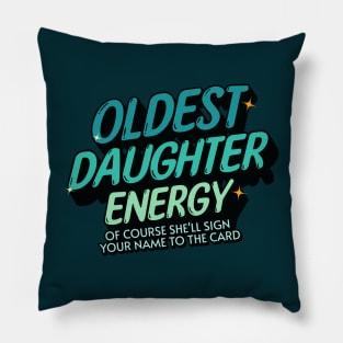 Oldest Daughter Energy - Blue Green Pillow