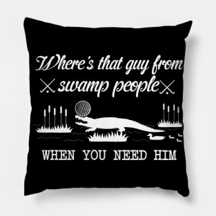 Swamp People Pillow