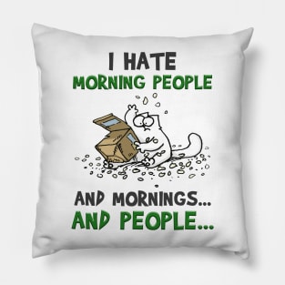 Simons Cat I Hate Morning People And Mornings And People Pillow