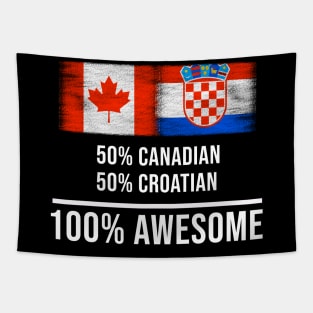 50% Canadian 50% Croatian 100% Awesome - Gift for Croatian Heritage From Croatia Tapestry