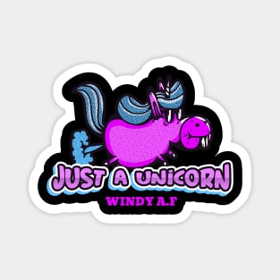 Just a Unicorn Windy AF, Funny Cute, Unicorn Gift, Unicorn Meme Magnet